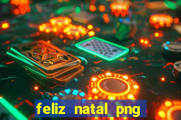 feliz natal png para imprimir